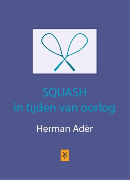 Squash in tijden van oorlog, Herman Ader - Ebook - 9789079418237