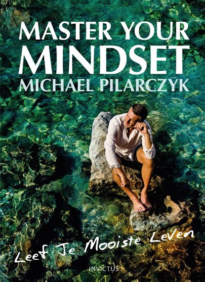 Master your mindset, Michael Pilarczyk - Gebonden - 9789079679423