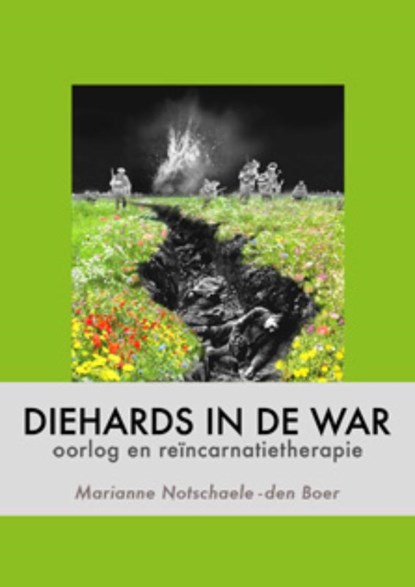 Diehards in de war, M. Notschaele-den Boer - Paperback - 9789080628458