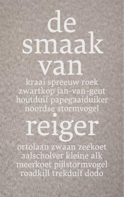 De smaak van reiger, Peter Müller ; Bert Keizer ; Kees Moeliker ; Jelle Reumer - Paperback - 9789081388764