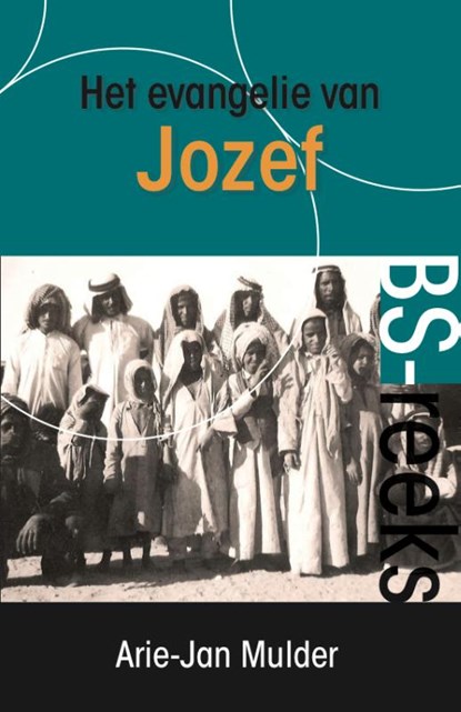 Het evangelie van Jozef, Arie-Jan Mulder - Paperback - 9789081547444