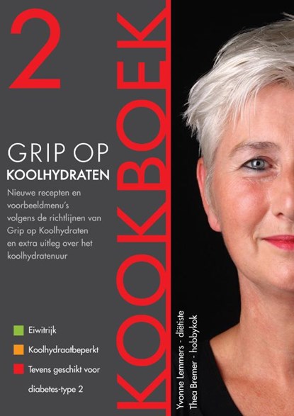 Grip op Koolhydraten Kookboek 2, Yvonne Lemmers ; Thea Bremer - Paperback - 9789081556309
