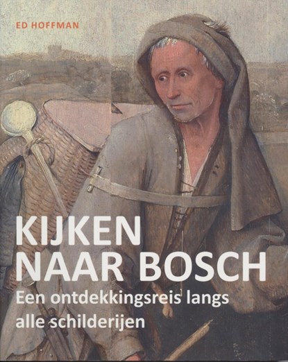 Kijken naar Bosch, Hoffman, Ed - Softcover - 9789081622783