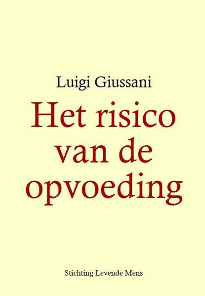Het risico van de opvoeding, Luigi Giussani - Paperback - 9789081695015