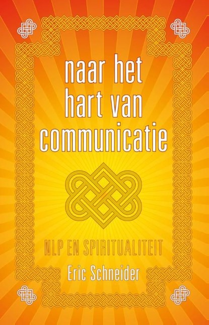 Naar het hart van communicatie, Eric Schneider - Ebook - 9789081747981