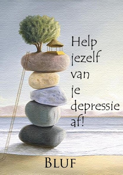 Help jezelf van je depressie af!, Bluf - Ebook - 9789081750769