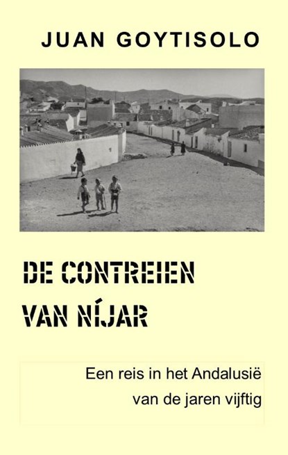 De contreien van Níjar, Juan Goytisolo - Paperback - 9789082005950