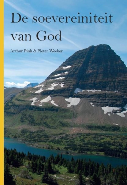De Soevereiniteit van God, Pieter Weeber ; Arthur Pink - Ebook - 9789082075335