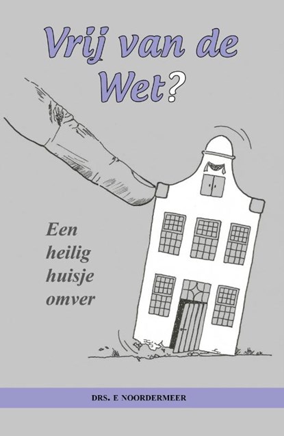 Vrij van de Wet?, E. Noordermeer - Paperback - 9789082147025