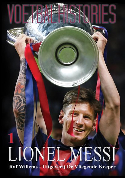Voetbalhistories / 1 Lionel Messi, Raf Willems - Ebook - 9789082188684