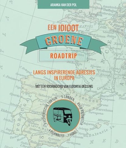 Een idioot groene roadtrip - langs inspirerende adresjes in Europa, Aranka van der Pol & Laura Weeda - Paperback - 9789082189803