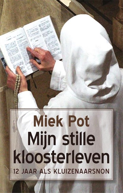 Mijn stille kloosterleven, Miek Pot - Paperback - 9789082203219