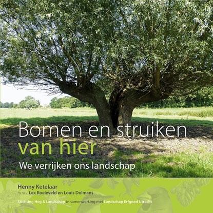 Bomen en struiken van hier, Henny Ketelaar ; Lex Roeleveld ; Louis Dolmans - Paperback - 9789082257502