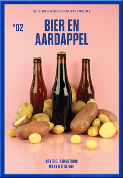 Bier en Aardappel, Arvid C. Bergström ; Marko Teseling - Paperback - 9789082384437