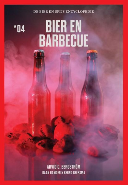 Bier en Barbecue, Arvid C. Bergström ; Daan Hamoen ; Bernd Beersma - Paperback - 9789082384475