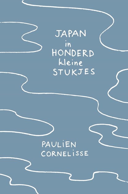 Japan in honderd kleine stukjes, Paulien Cornelisse - Ebook - 9789082430288