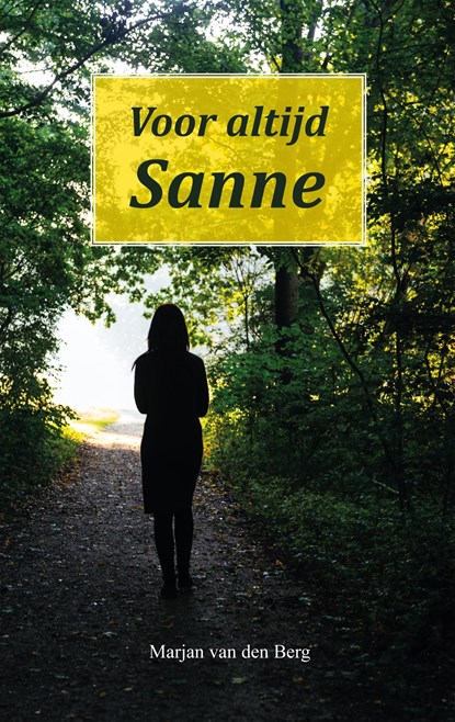 Voor altijd Sanne, Marjan van den Berg - Ebook - 9789082461213