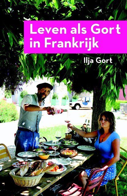 Leven als Gort in Frankrijk, Ilja Gort - Ebook - 9789082522068
