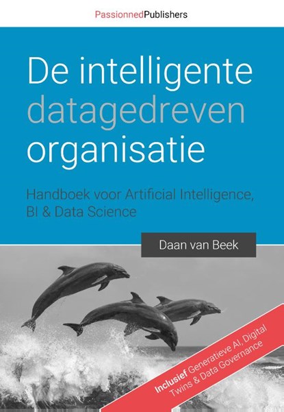 De intelligente, datagedreven organisatie, Daan van Beek - Gebonden - 9789082809138