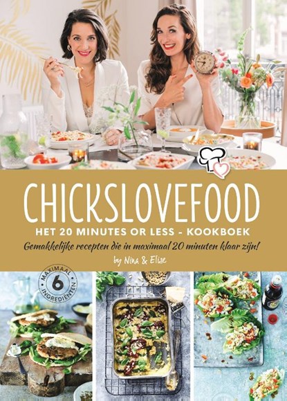Chickslovefood: Het 20 minutes or less - kookboek, Nina de Bruijn ; Elise Gruppen - Paperback - 9789082859805