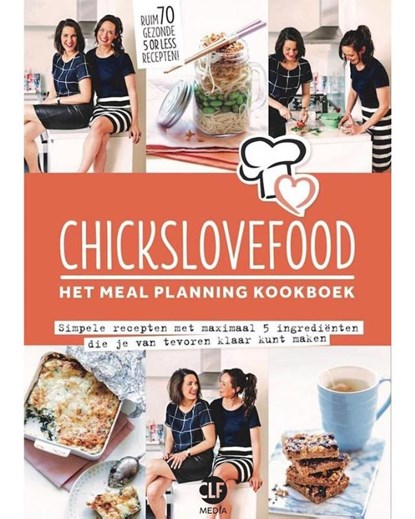 Chickslovefood: Het meal planning-kookboek, Elise Gruppen-Schouwerwou ; Nina de Bruijn - Paperback - 9789082859881