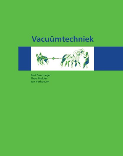 Vacuümtechniek, Bert Suurmeijer ; Theo Mulder ; Jan Verhoeven - Gebonden - 9789082947717