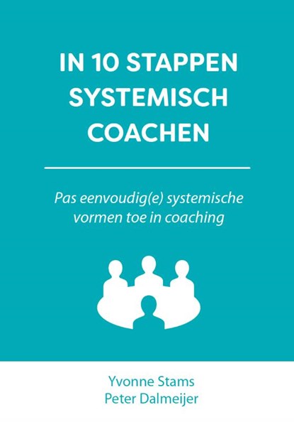 In 10 stappen systemisch coachen, Yvonne Stams ; Peter Dalmeijer - Paperback - 9789083035291