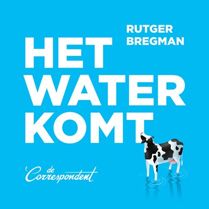 Het water komt, Rutger Bregman - Luisterboek MP3 - 9789083078908