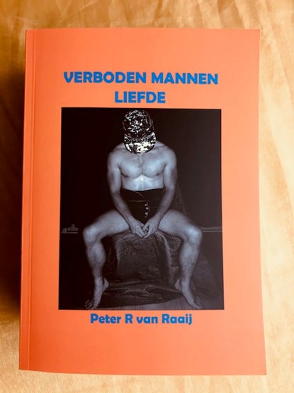 Verboden mannen liefde, Peter R van Raaij - Paperback - 9789083141503