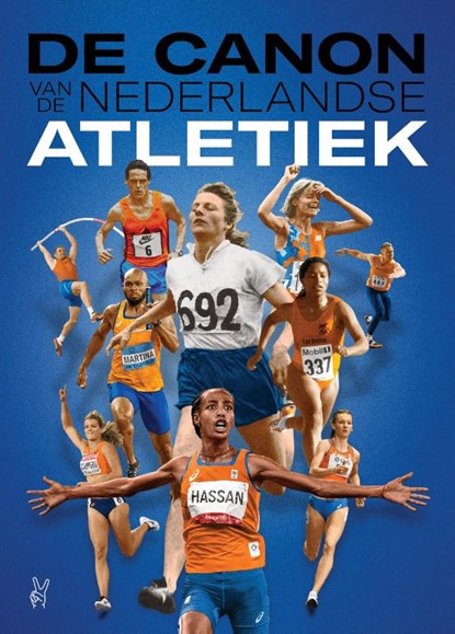 De canon van de Nederlandse atletiek, Rolf Bos ; Eric Roeske ; Kees Sluys ; Henk Stouwdam ; Rob Velthuis - Paperback - 9789083186689