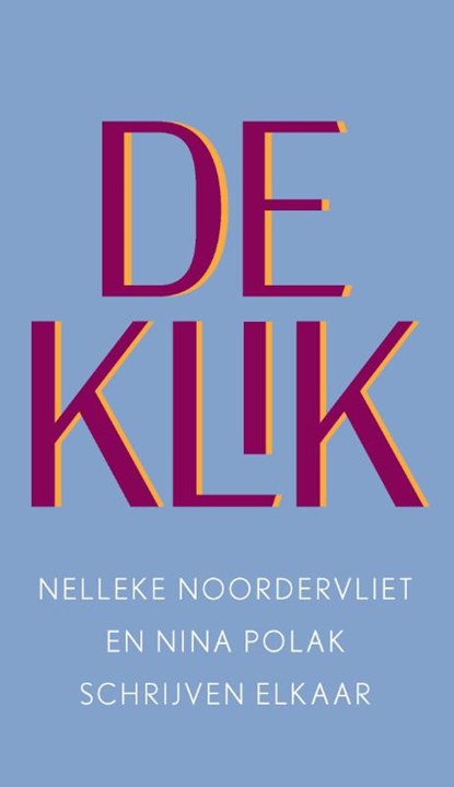 De klik, Nelleke Noordervliet ; Nina Polak - Paperback - 9789083289700