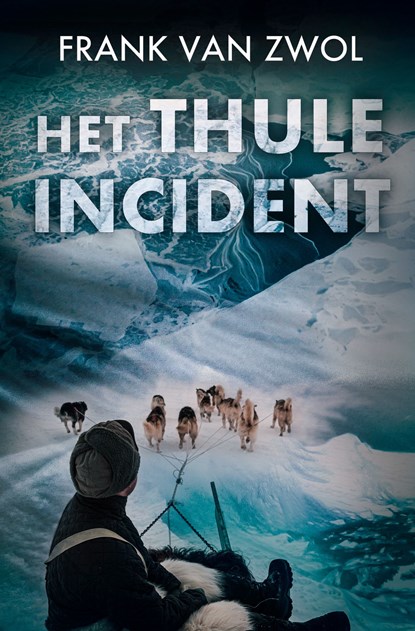 Het Thule-incident, Frank van Zwol - Ebook - 9789083297941