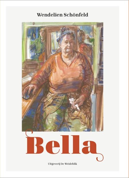 Bella, Wendelien Schönfeld - Paperback - 9789083363714
