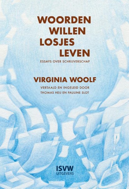 Woorden willen losjes leven, Virginia Woolf - Gebonden - 9789083382906