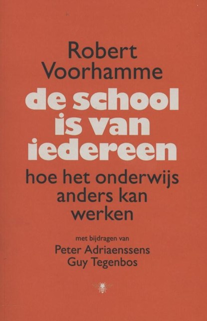 De school is van iedereen, Robert Voorhamme ; Peter Adriaenssens ; Guy Tegenbos - Paperback - 9789085423928