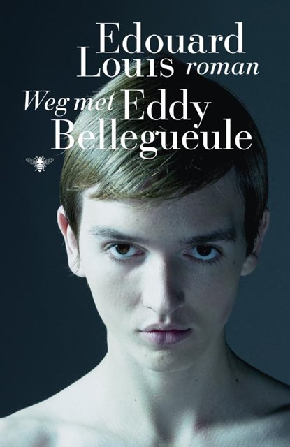 Weg met Eddy Bellegueule, Edouard Louis - Paperback - 9789085425991