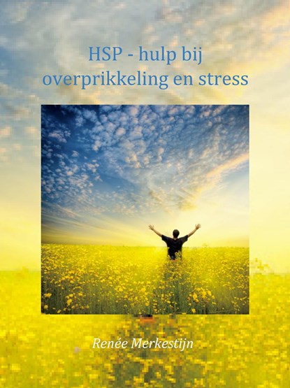 HSP -hulp bij overprikkeling en stress, Renée Merkestijn - Ebook - 9789085484073