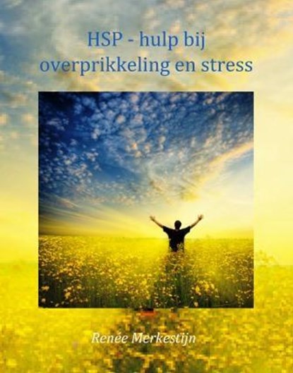 HSP - hulp bij overprikkeling en stress, Renée Merkestijn - Paperback - 9789085484264