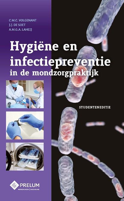 Hygiëne en infectiepreventie in de mondzorgpraktijk, Catherine Volgenant ; Hans de Soet ; Alexa Laheij - Paperback - 9789085621621
