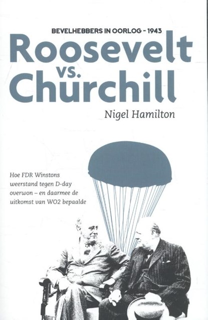 Roosevelt versus Churchill, Nigel Hamilton - Paperback - 9789085715092