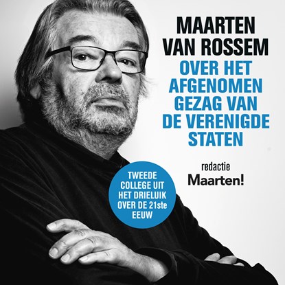 Maarten van Rossem over het afgenomen gezag van de Verenigde Staten, Maarten van Rossem - Luisterboek MP3 - 9789085717102