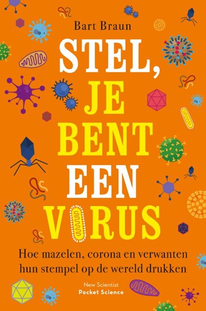 Stel, je bent een virus, Bart Braun - Paperback - 9789085717409