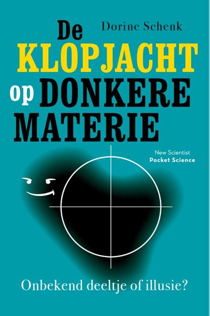 De klopjacht op donkere materie, Dorine Schenk - Paperback - 9789085718345