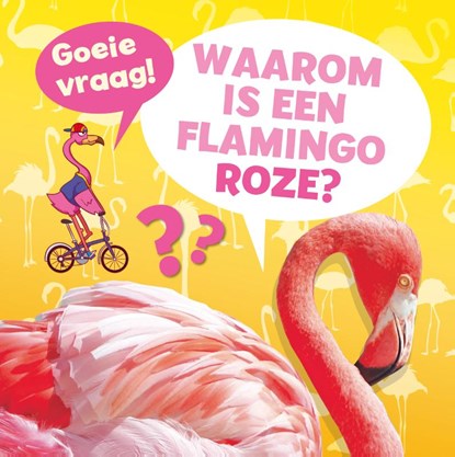 Waarom is een flamingo roze?, Nancy Dickmann - Gebonden - 9789086649211