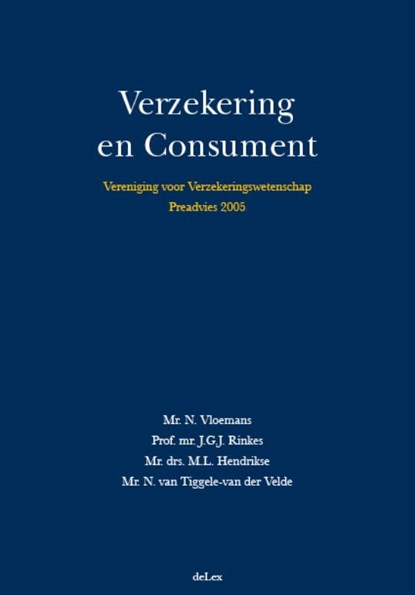 Vereniging voor Verzekeringswetenschap Verzekering en consument, N. Vloemans ; J.G.J. Rinkes ; M.L. Hendrikse ; N. van Tiggele-van der Velde - Paperback - 9789086920112