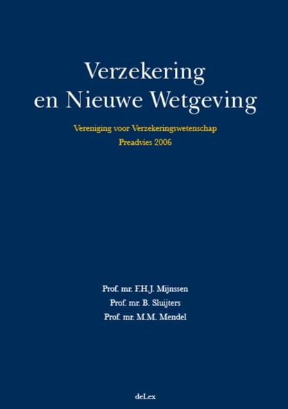 vereniging voor Verzekeringswetenschap Verzekering en Nieuwe Wetgeving, F.H.J. Mijnssen ; B. Sluijters ; M.M. Mendel - Paperback - 9789086920129
