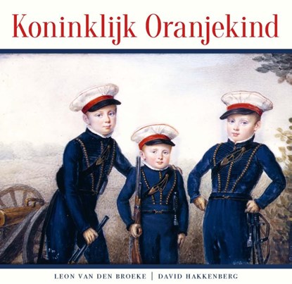 Koninklijk oranjekind, David Hakkenberg ; Leon van den Broeke - Gebonden - 9789087187163