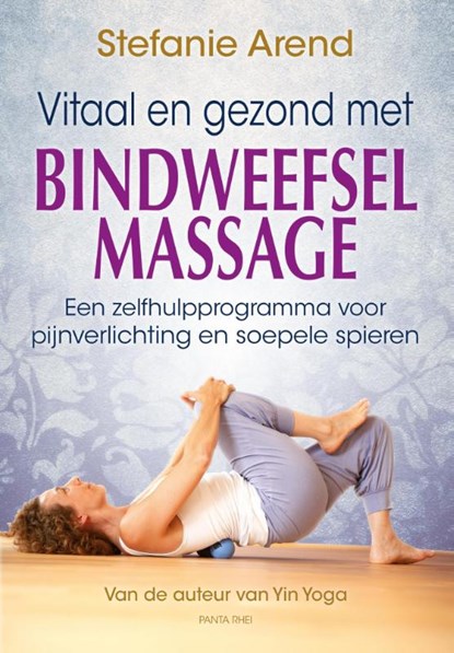 Vitaal en gezond met bindweefselmassage, Stefanie Arend - Paperback - 9789088401466