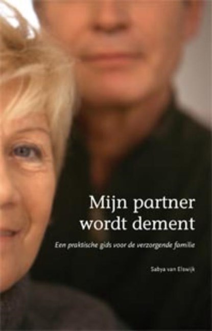 Mijn partner wordt dement, Sabya van Elswijk - Paperback - 9789088503160