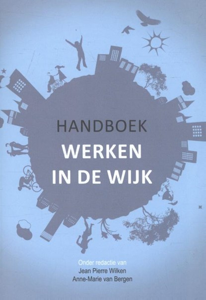 Handboek werken in de wijk, Jean Pierre Wilken ; Anne-Marie van Bergen - Paperback - 9789088506246